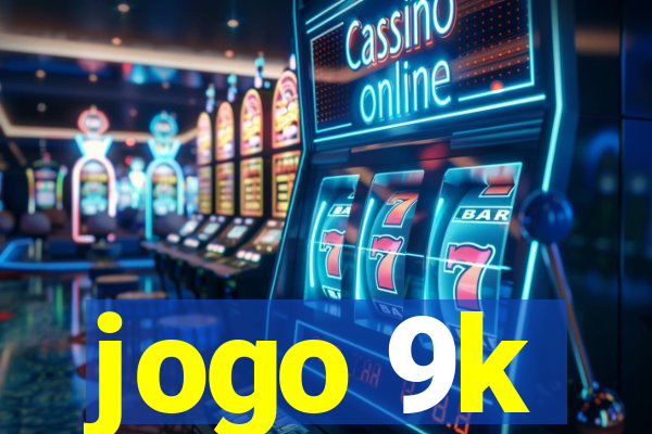 jogo 9k